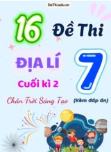 Tổng hợp 16 Đề thi Địa lí 7 sách Chân Trời Sáng Tạo cuối Kì 2 (Kèm đáp án)
